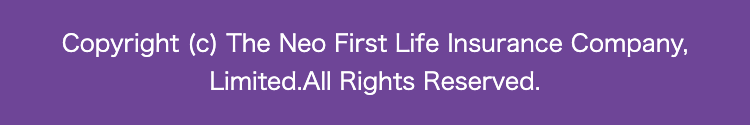 Copyright (c) The Neo First Life Insurance Company, Limited.All Rights Reserved.
